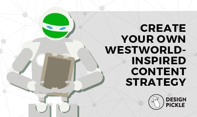 featured image for Take Some Cues From Westworld to Inspire your Content Strategy