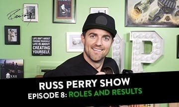 Russ Perry Show Episode 8 - Roles and Results featured image