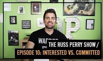 featured image for the russ perry show episode 10: interested vs committed
