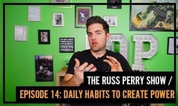 Russ Perry Show episode 14: daily habits to create power featured image