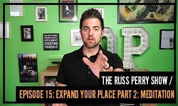featured image for The Russ Perry Show Episode 15: Expand Your Place Part 2: Meditation