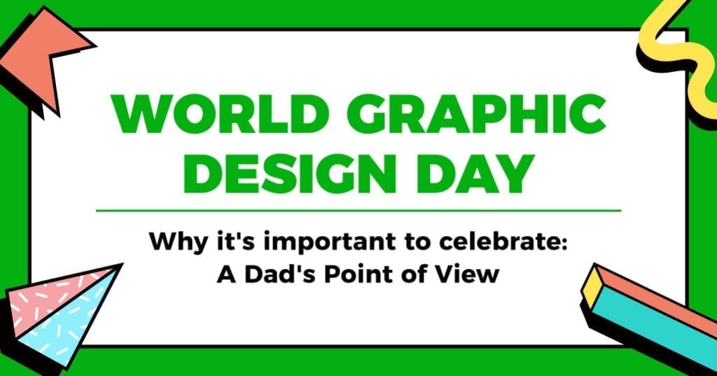 Why a Dad celebrates World Design Day