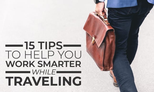 featured image for 15 tips to help you work while traveling