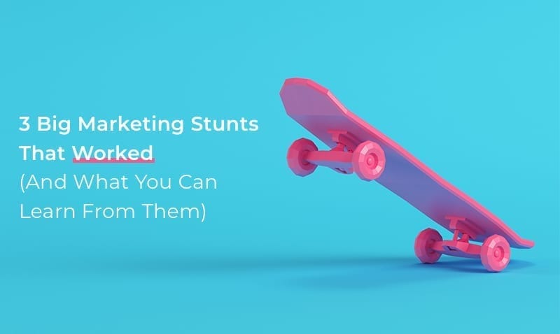 Marketing Stunts that Worked