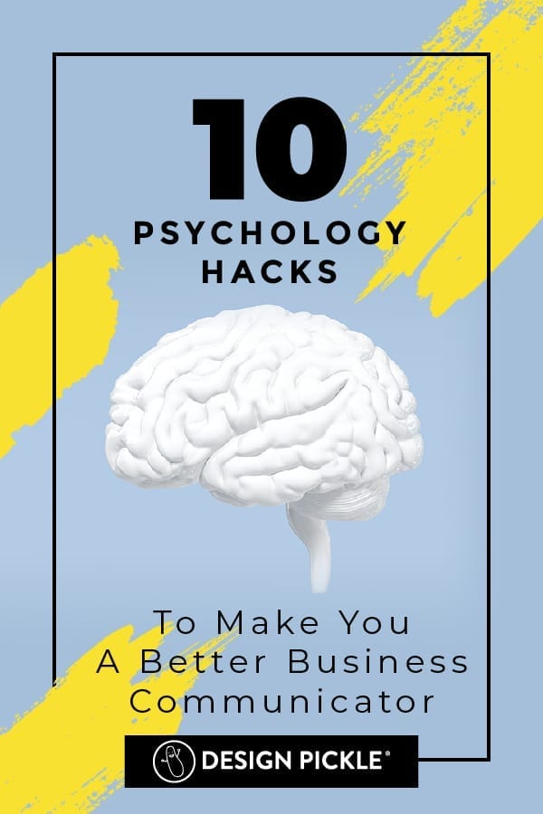10 Psychology Hacks to Make you a Better Business Communicator 