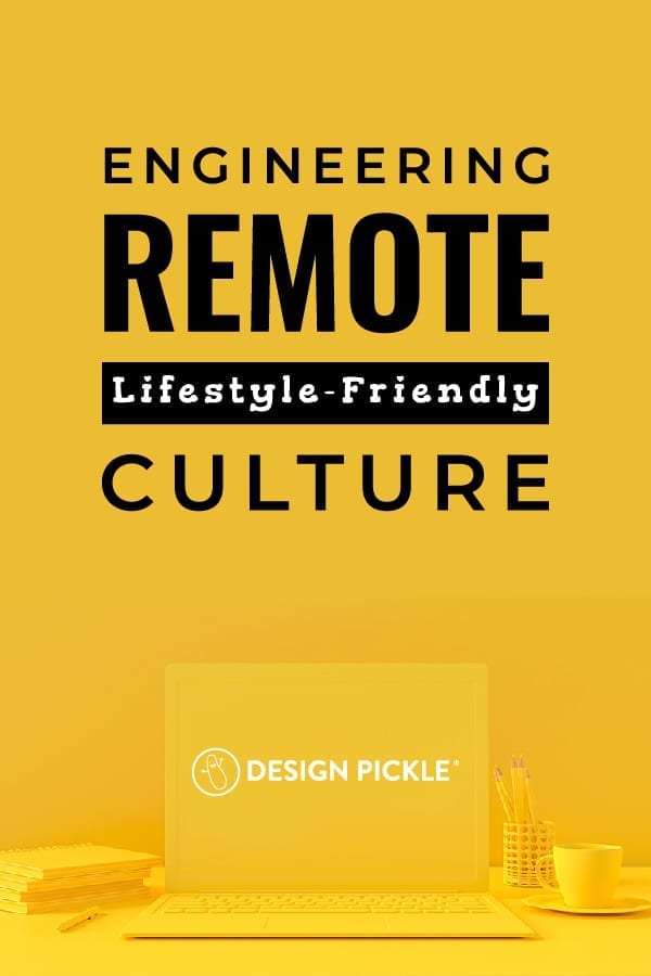 Engineering remote life-style friendly culture