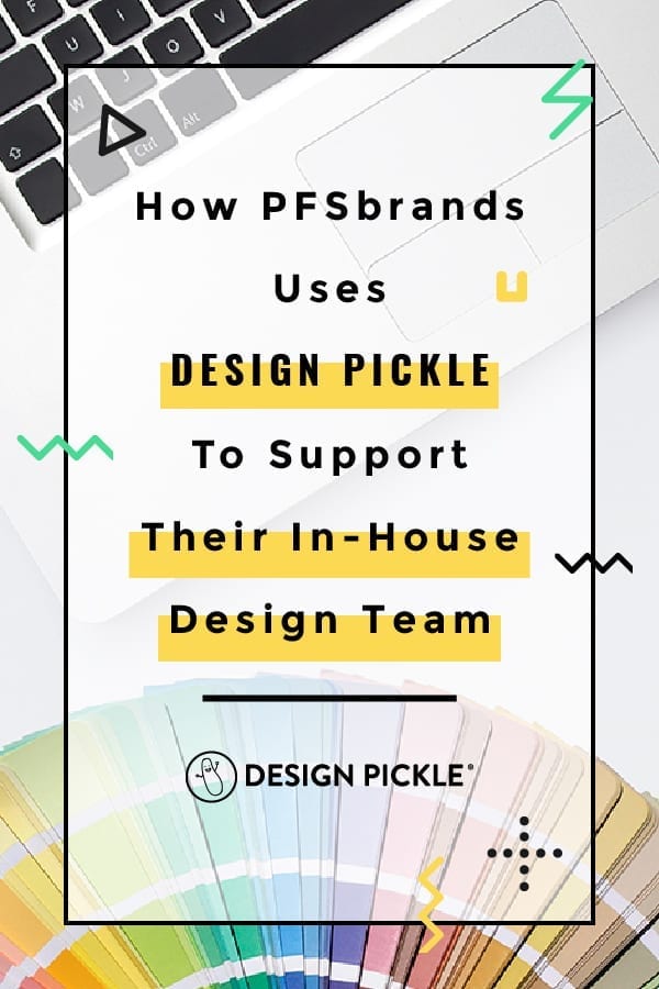 How PFS brands use design pickle to support their in-house design team