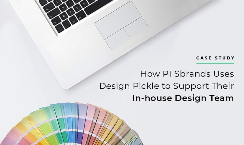 How PFS Brands Use Design Pickle to Support Their In-House Design Team