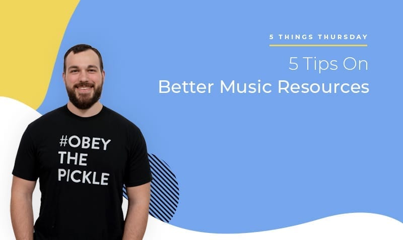 5 Tips on Better Music Resources