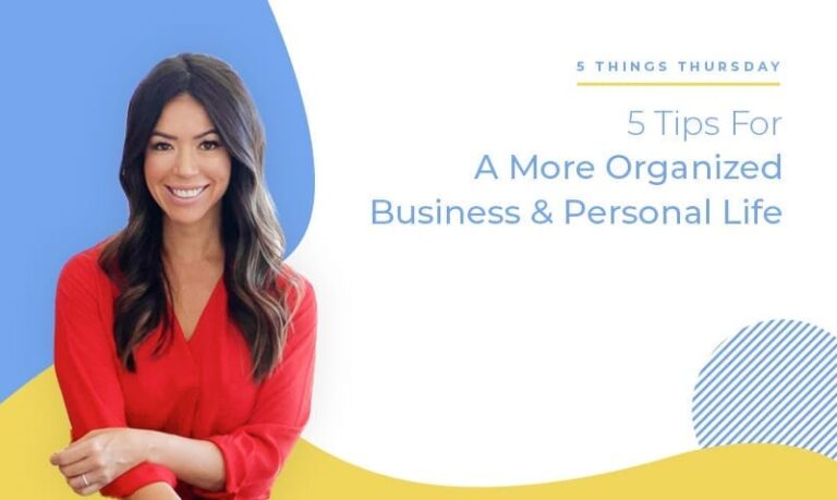5 Tips for a More Organized Business & Personal Life