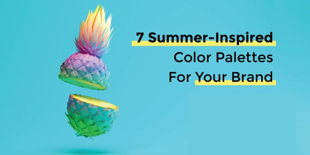 7 Summer-Inspired Color Palettes for Your Brand