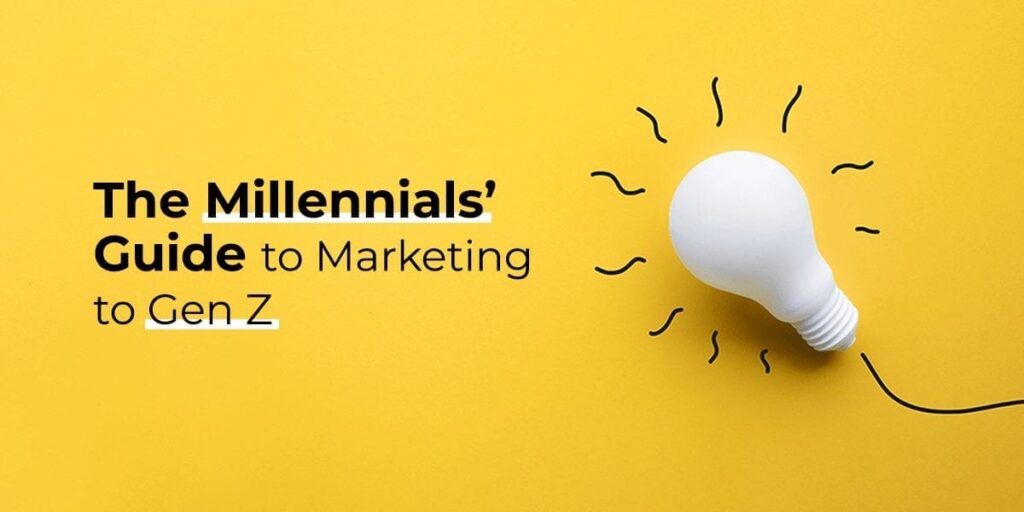 The Millennials Guide To Marketing To Gen Z