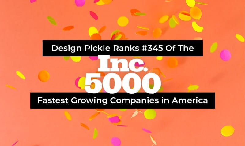 Design Pickle Makes INC. 5000 list